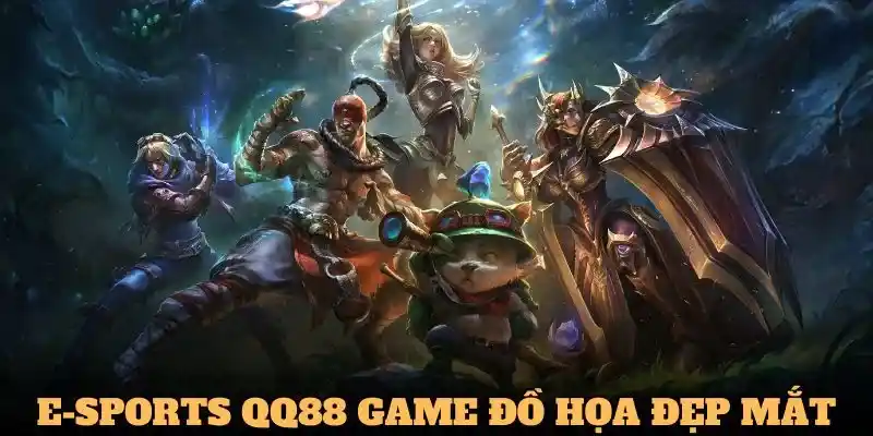 Chọn E-sports QQ88 bởi giao diện mãn nhãn